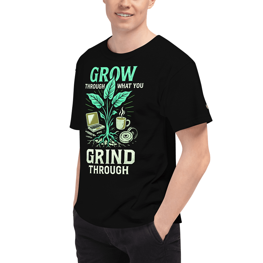Grow through what you grind through product image (5)