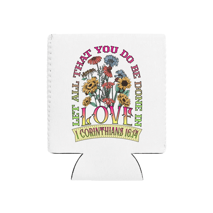 Let All That You Do Be Done In Love Inspired Can Cooler product image (1)