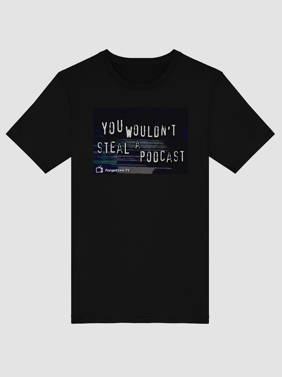 You Wouldn't Steal a Podcast Supersoft T-shirt product image (39)