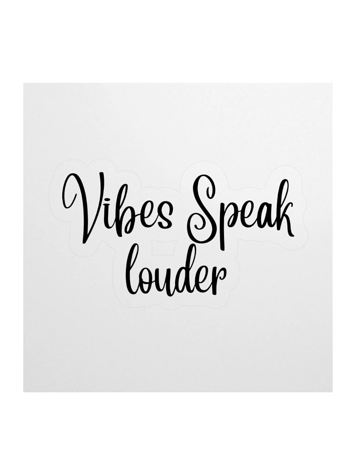 Vibes Speak louder Sticker product image (1)