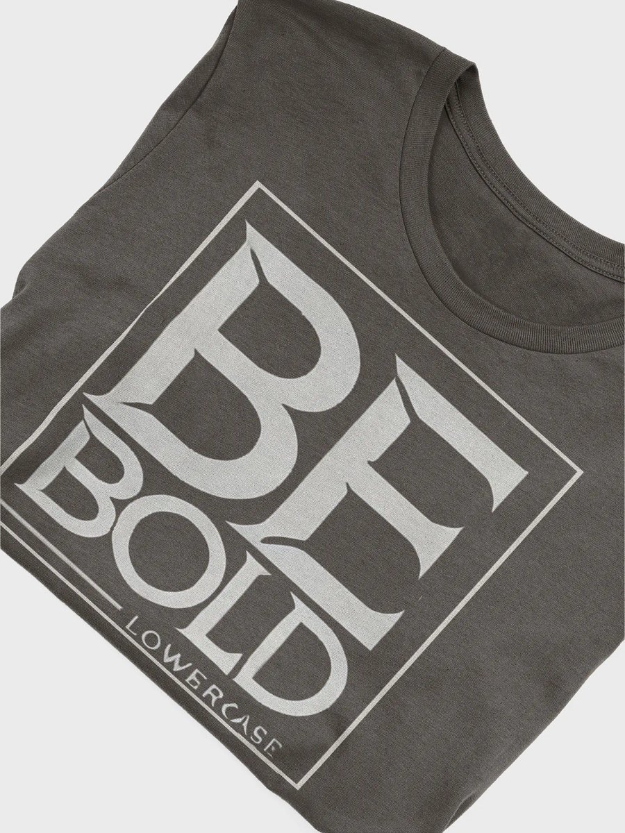 BE BOLD LOWERCASE - Iconic T-Shirt product image (48)