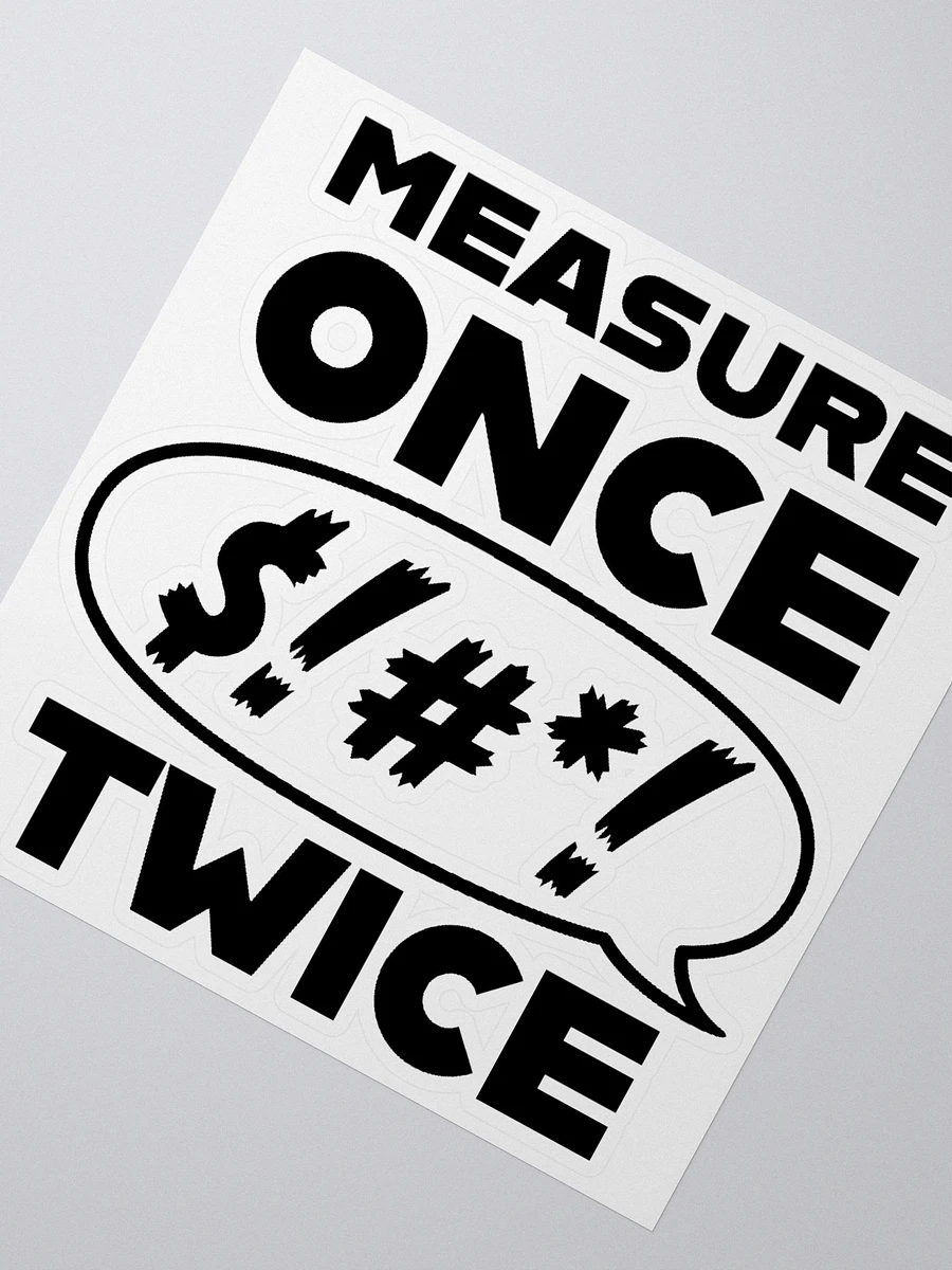 Measure Once, Swear Twice (Die-cut sticker) product image (5)