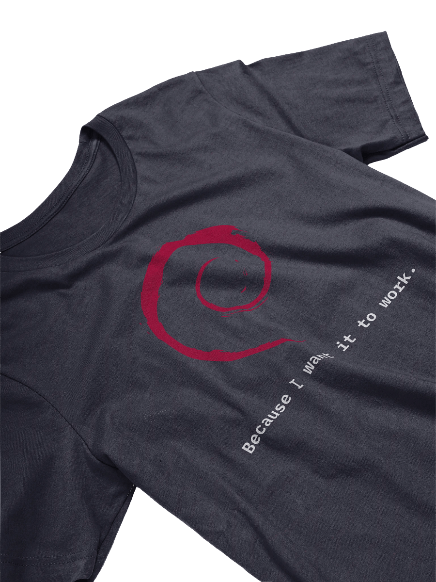 Debian "Because I Want It To Work" T-Shirt product image (3)