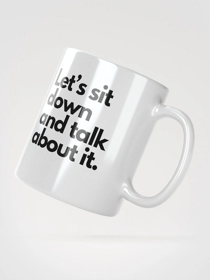 Let's Sit Down and Talk About it Mug product image (2)