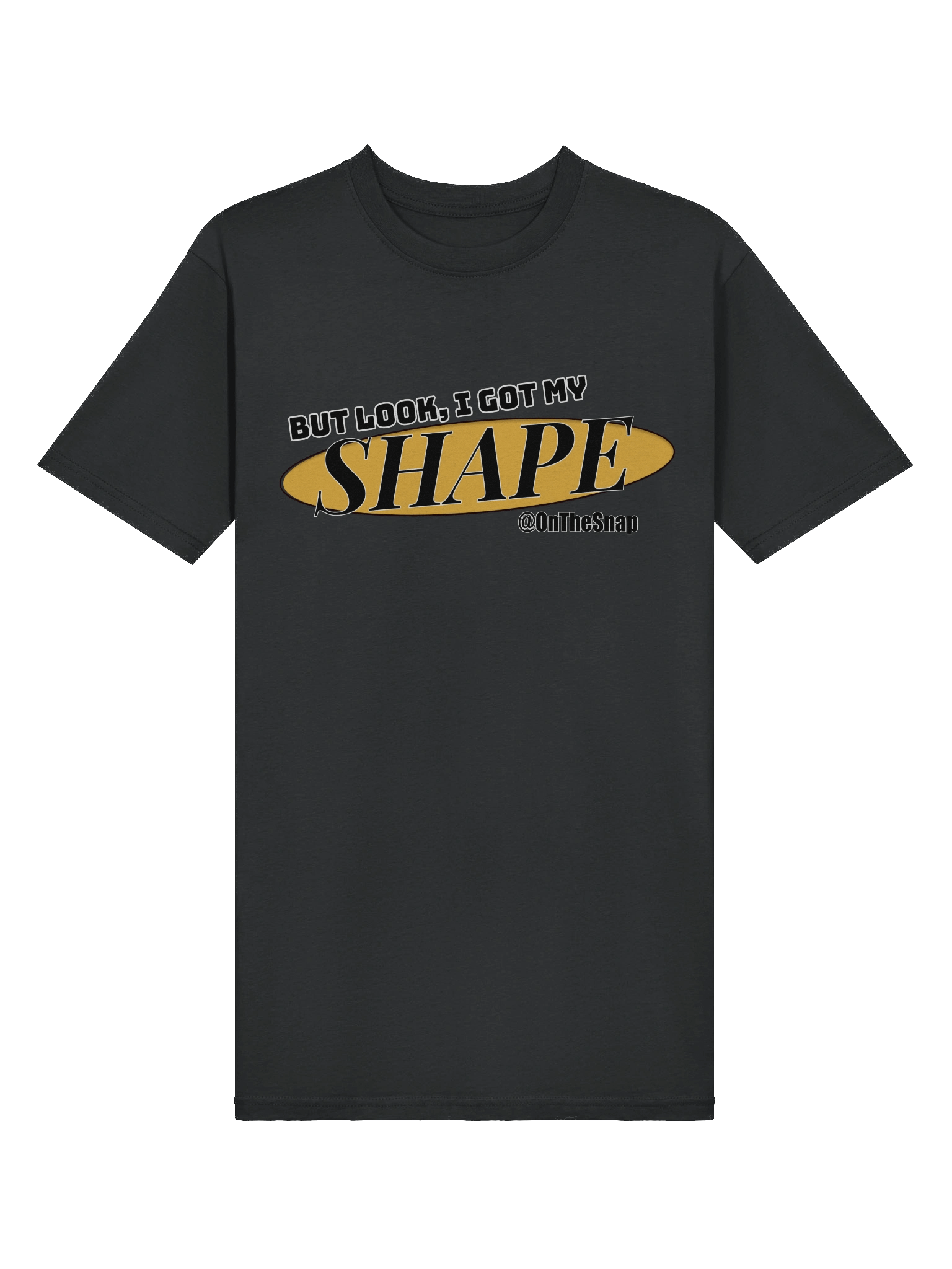 I Got My Shape T-Shirt product image (15)
