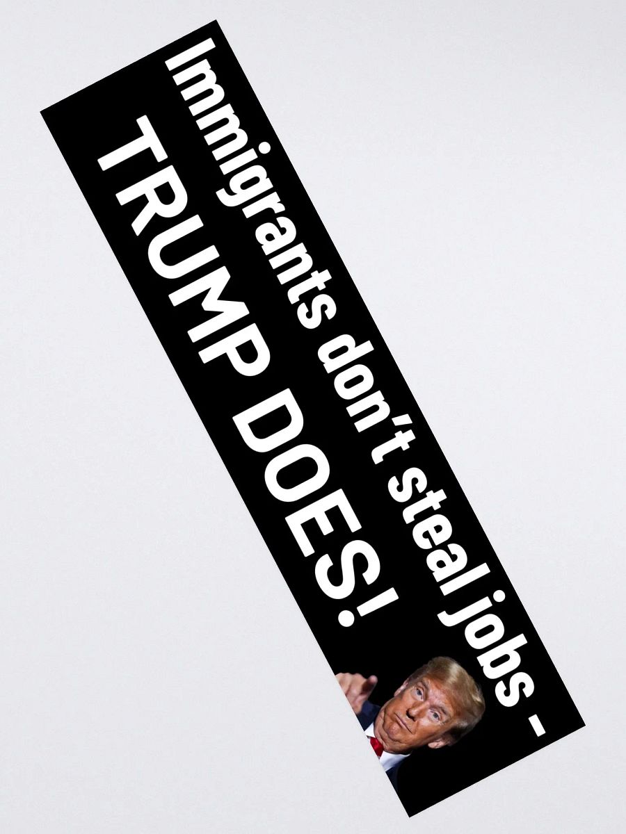 Trump Steals Jobs Bumper Sticker product image (2)