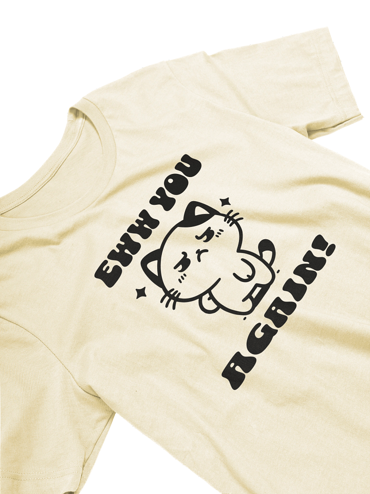 Eww You Again Tee Shirt product image (22)