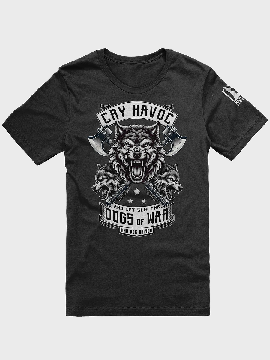 Cry Havoc and Let Slip the Dogs of War - Premium Unisex T-SHirt product image (2)