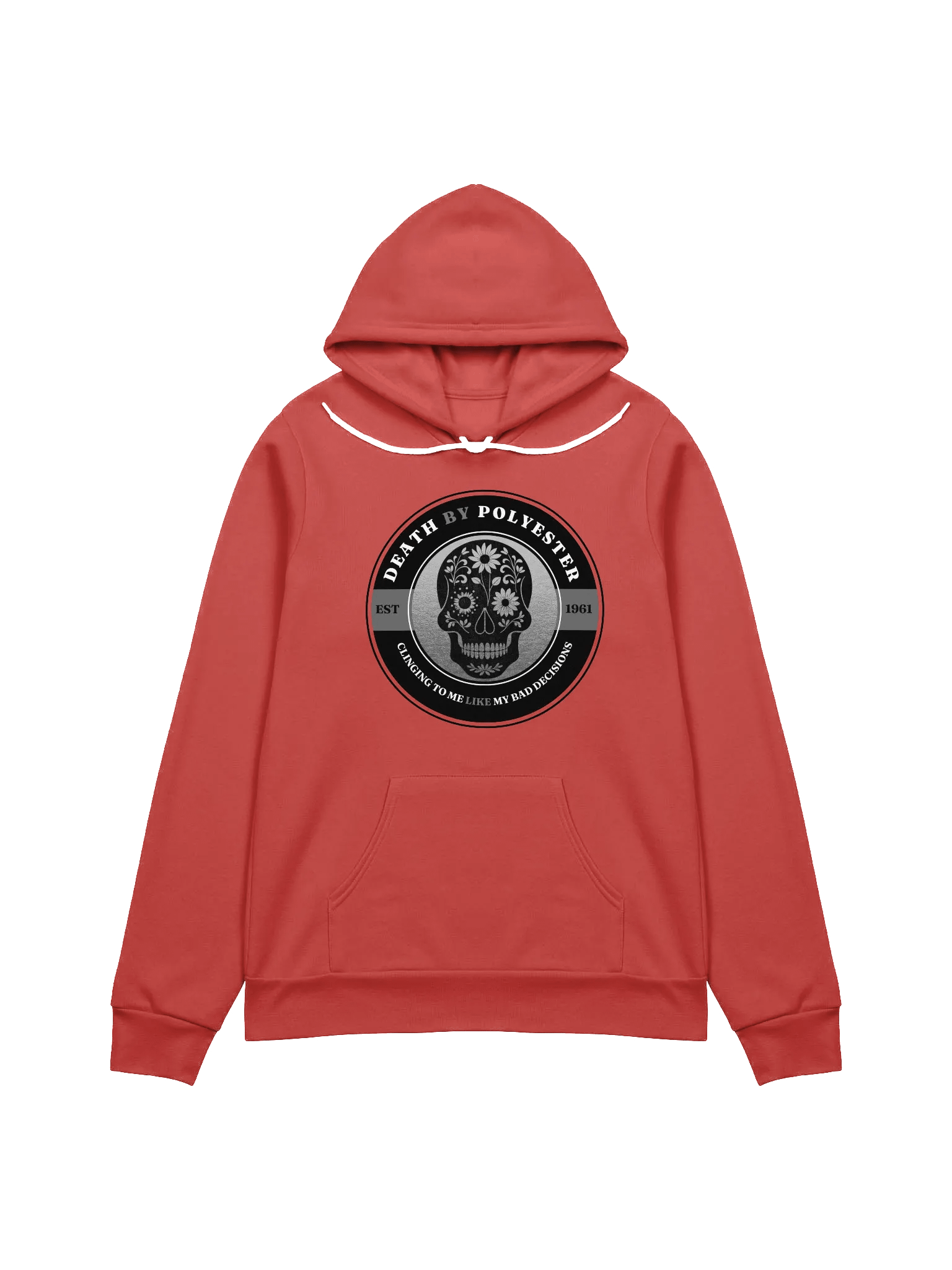 Death by Polyester - Clinging to me Like my Bad Decisions Hoodie product image (1)