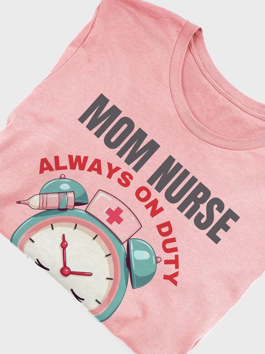 Mom Nurse, Always On Duty T-Shirt product image (52)
