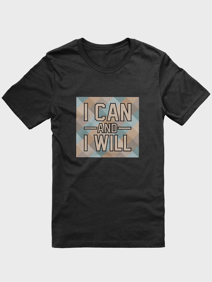 I Can And I Will T-Shirt #1157 product image (1)