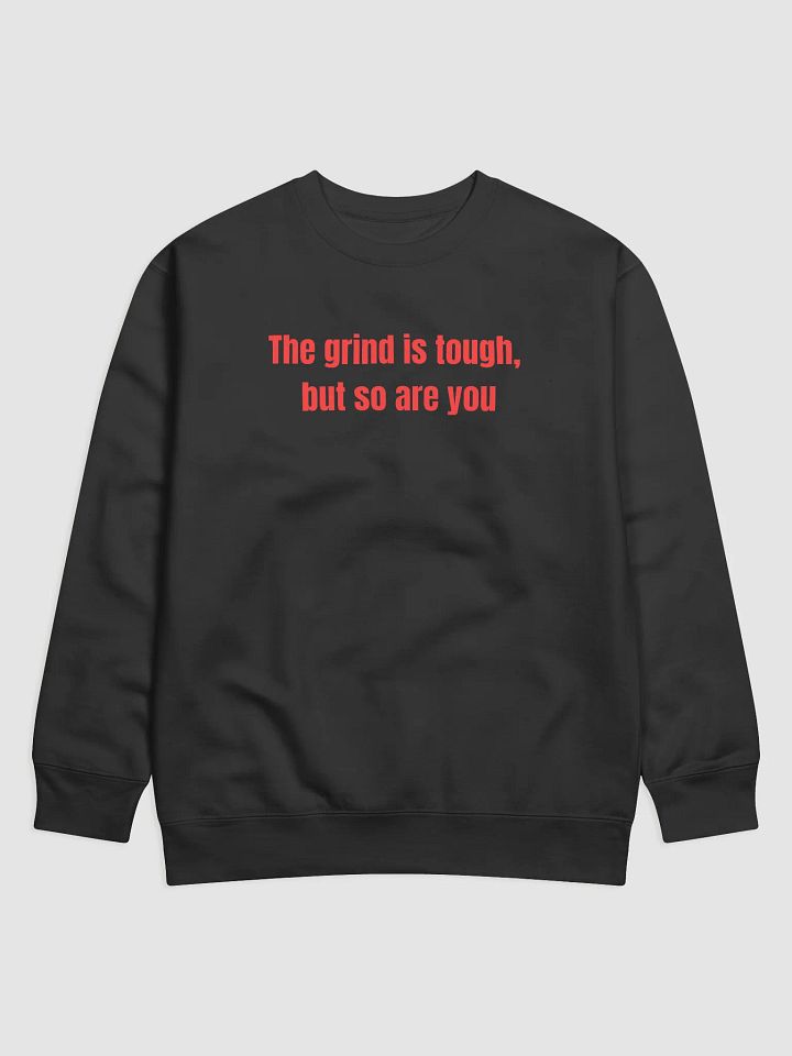The Grind Is Tough, But So Are You – Motivational Apparel for Hustlers & Go-Getters product image (4)