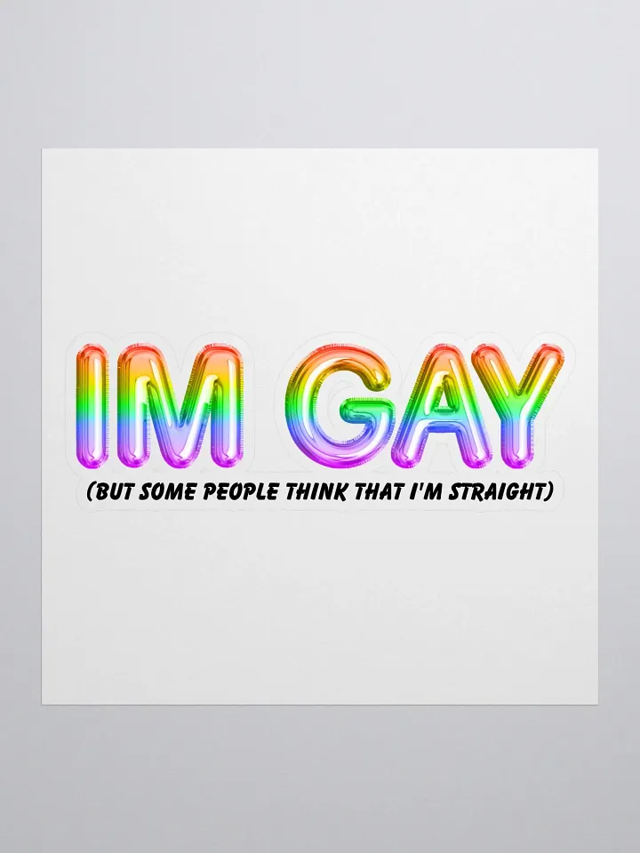 I'm Gay (but some people think that i'm straight) - Rainbow - Sticker product image (1)