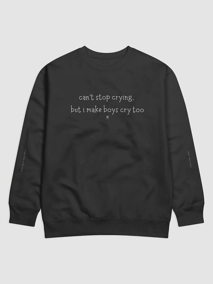 Can't Stop Crying(wipe tear's here) Sweatshirt product image (1)