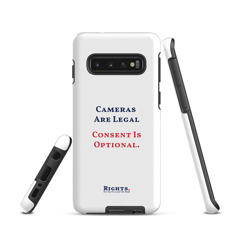 Cameras Are Legal Consent Is Optional. Samsung® Tough Case in White