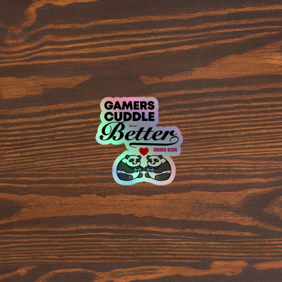 Gamers Cuddle Better Holographic Sticker product image (11)