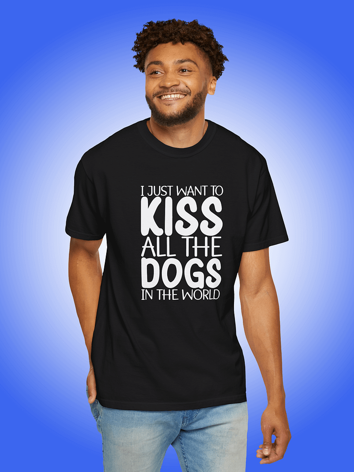 I Just Want To Kiss All The Dogs In The World product image (1)