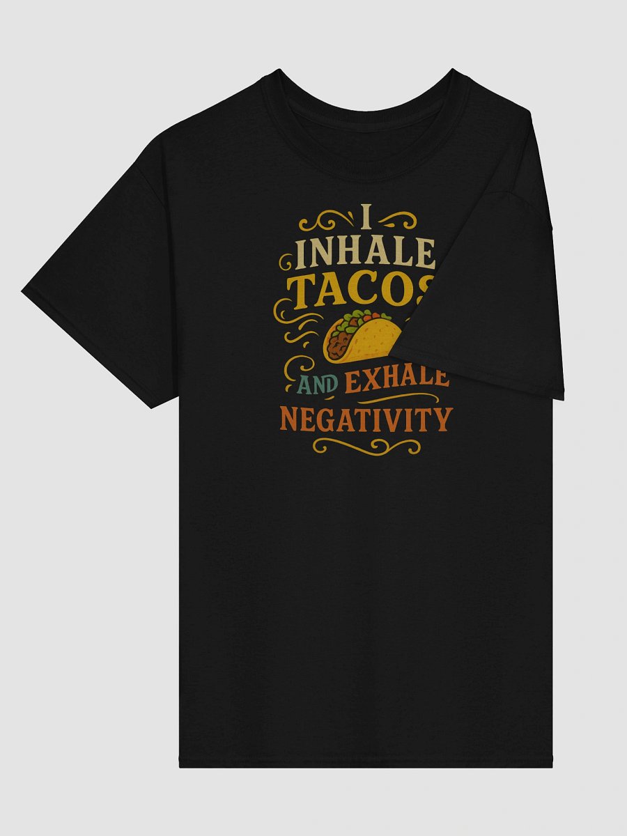 I Inhale Tacos & Exhale Negativity T-Shirt – Funny Foodie Graphic Tee product image (3)