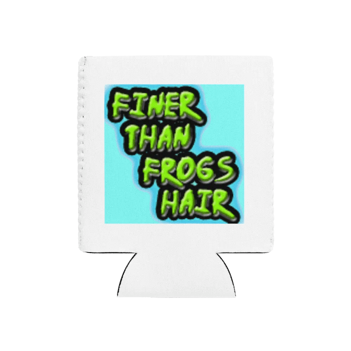 FINER THAN FROGS HAIR Coozie Can Cooler product image (1)