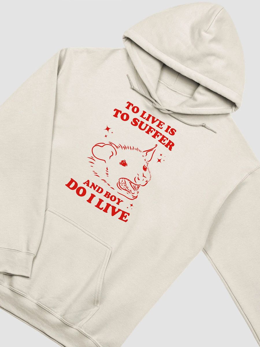 To live is to suffer and boy do I live Hoodie product image (3)