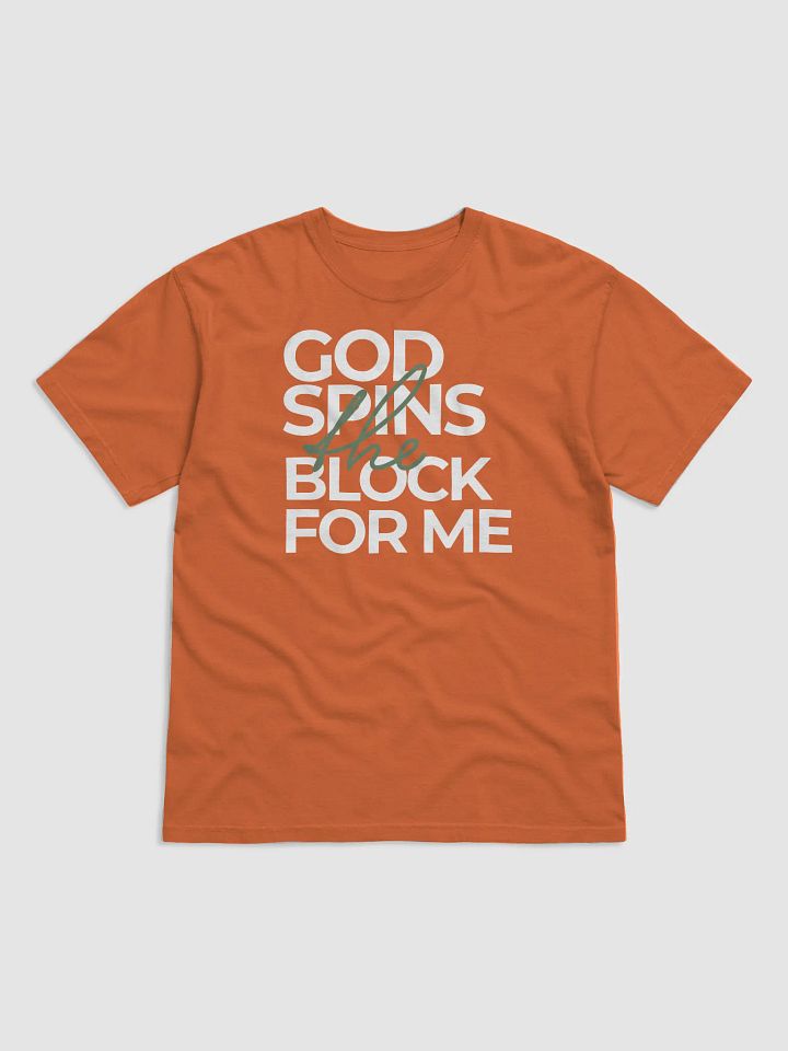 God Spins The Block For Me Tee V1 product image (1)