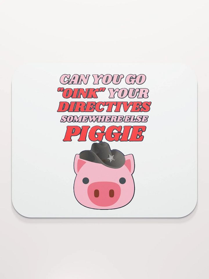 CAN YOU GO OINK SOMEWHERE ELSE PIGGIE? product image (2)