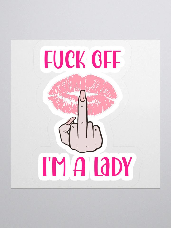 Fuck Off I'm A Lady (Lighter Skin Tone Variation) Sticker product image (2)