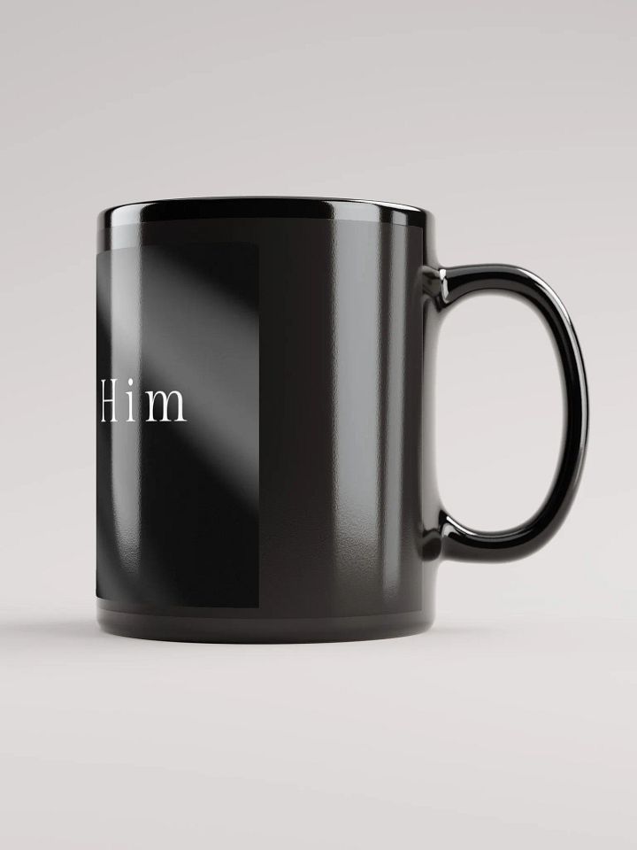 God is him cup made uniquely for you product image (1)
