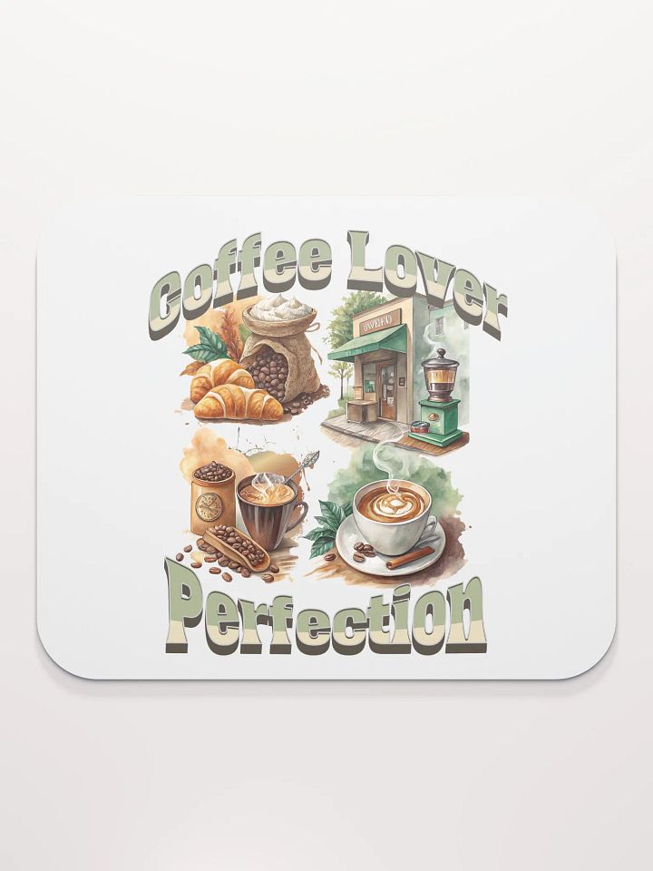 Coffee Lover Perfection Dream Mouse Pad product image (1)