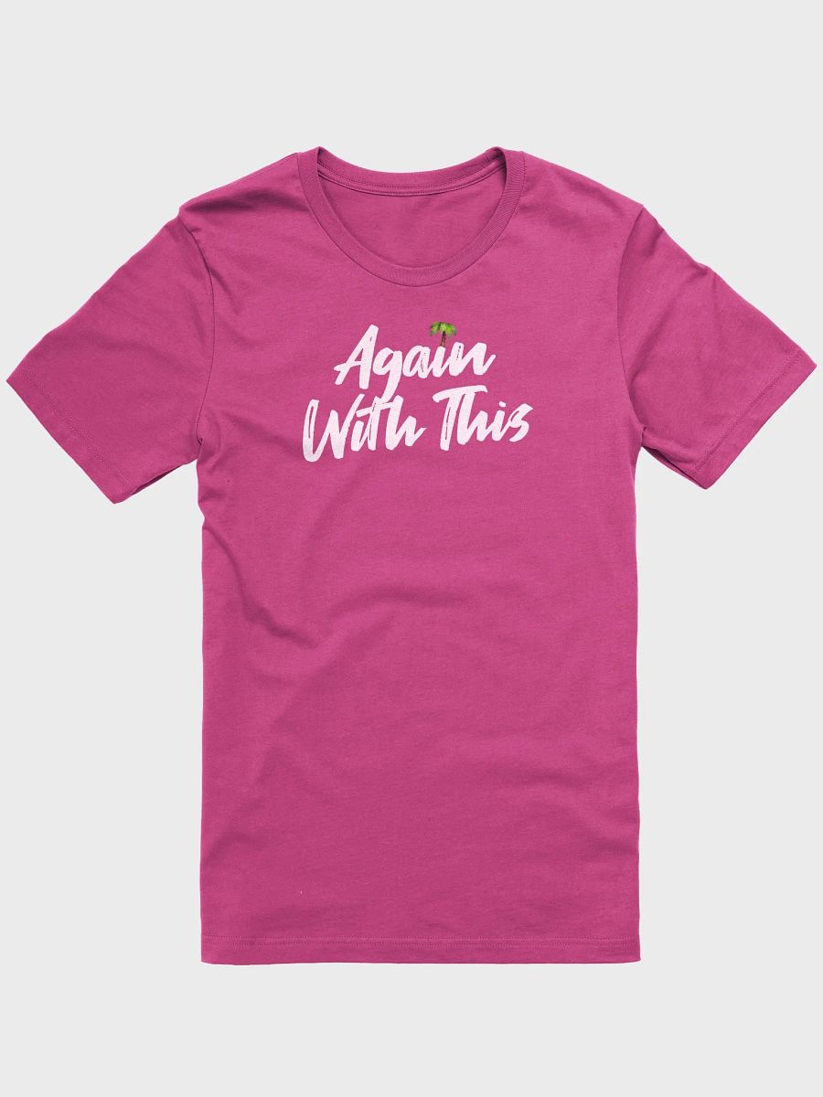 Again With This / Unisex product image (3)