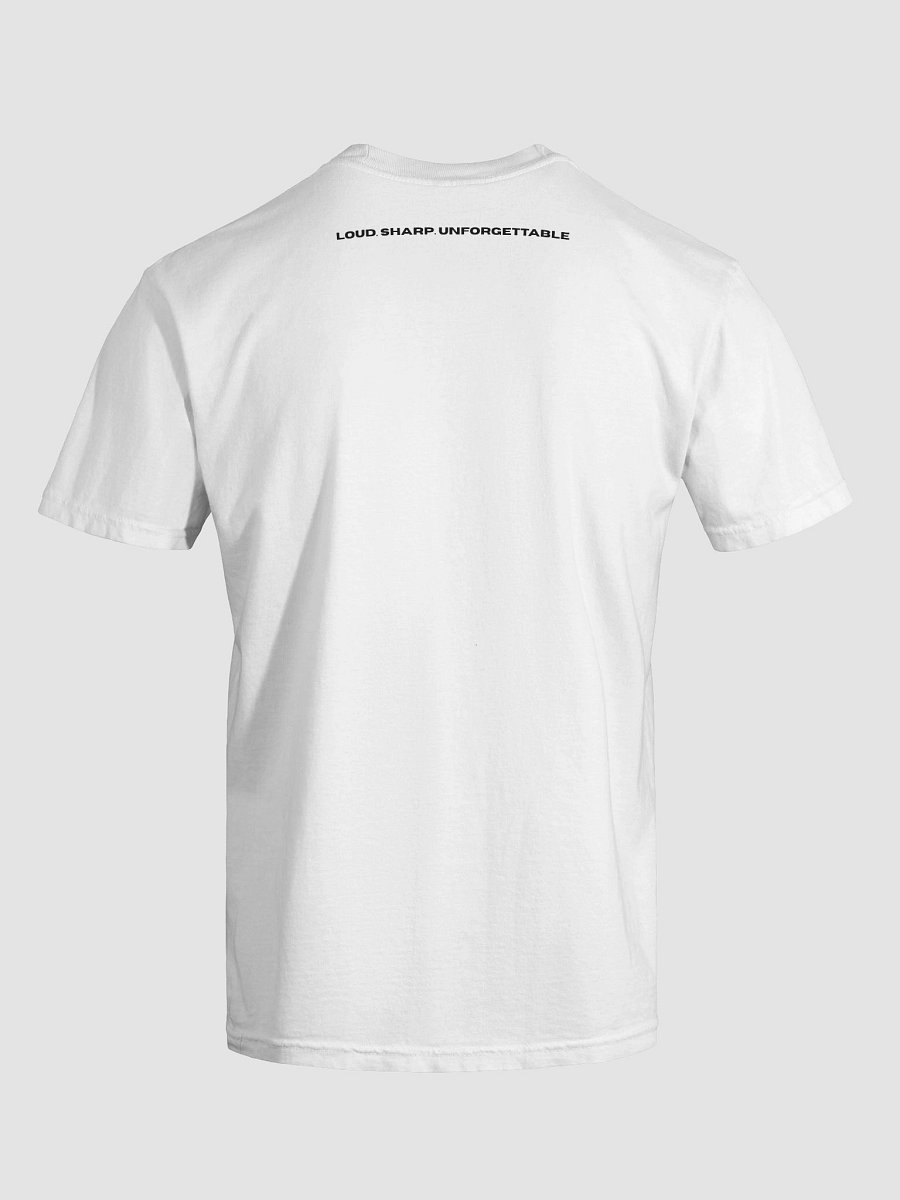 Loud. Sharp. Unforgettable T-Shirt product image (6)