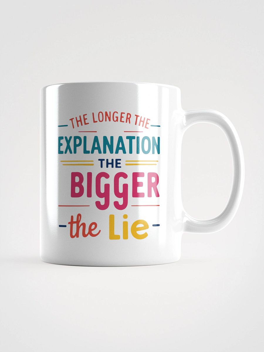 The Longer The Explanation White Glossy Mug product image (2)
