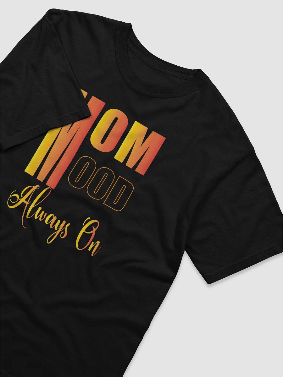 MOM MODE Always On Gradient T-Shirt product image (23)