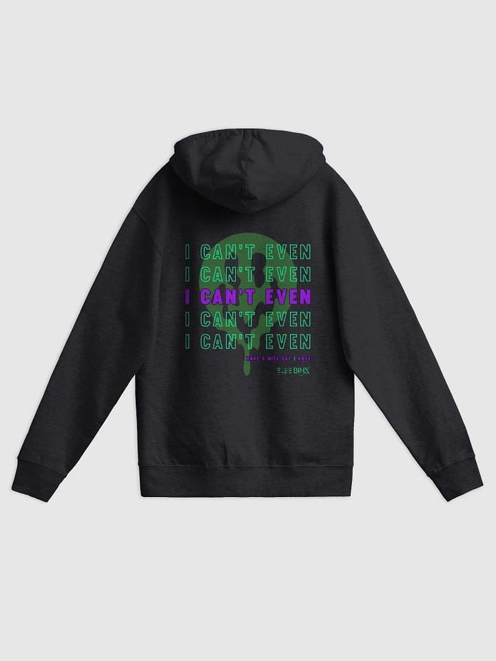 'I Can't Even' Zip-Up Hoodie (kbye) product image (1)