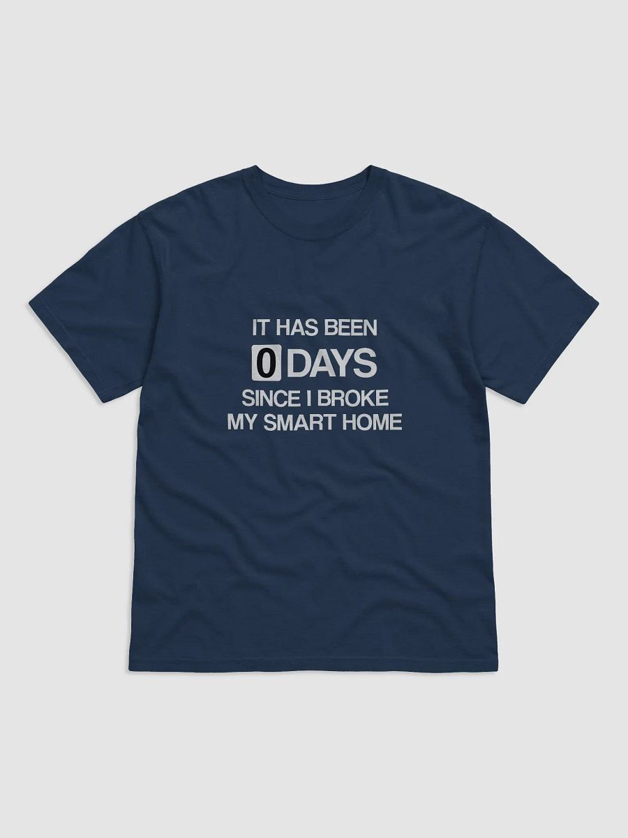 Since I Broke My Smart Home T-Shirt product image (97)