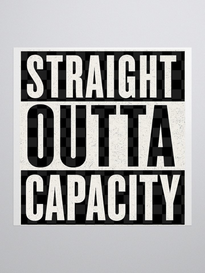 Straight Outta Capacity Stickers product image (2)
