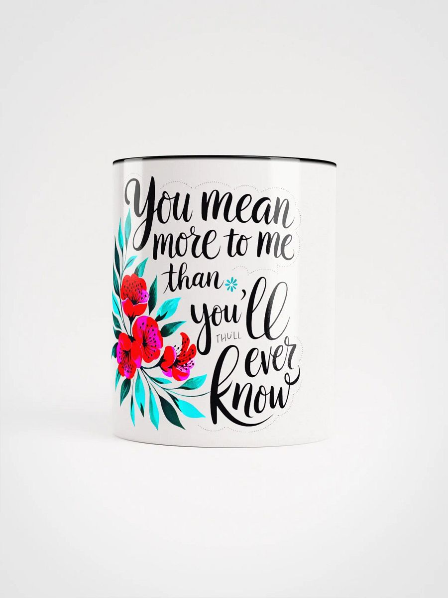 You Mean More Ceramic Mug product image (3)