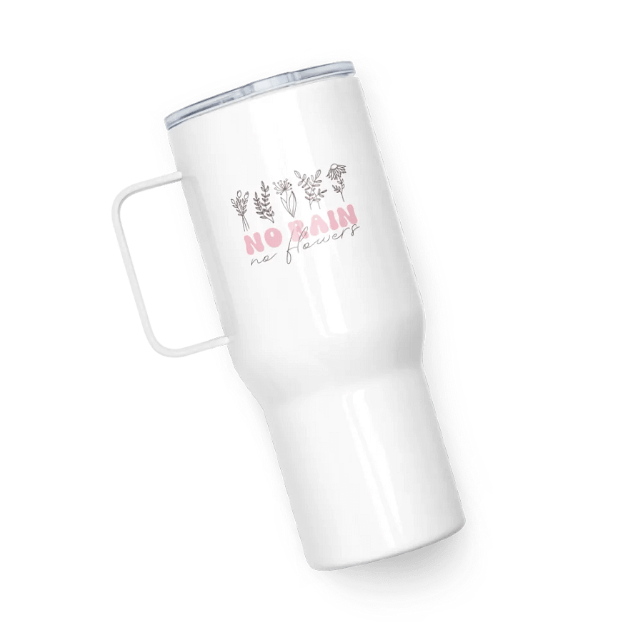 No Rain, No Flowers Travel Mug product image (5)