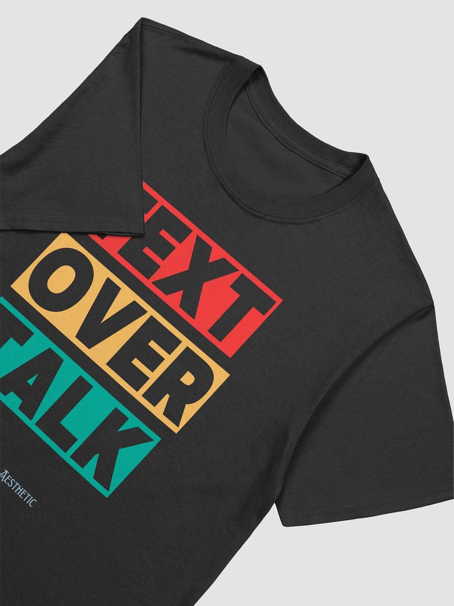 Text Over Talk Unisex T-Shirt product image (3)