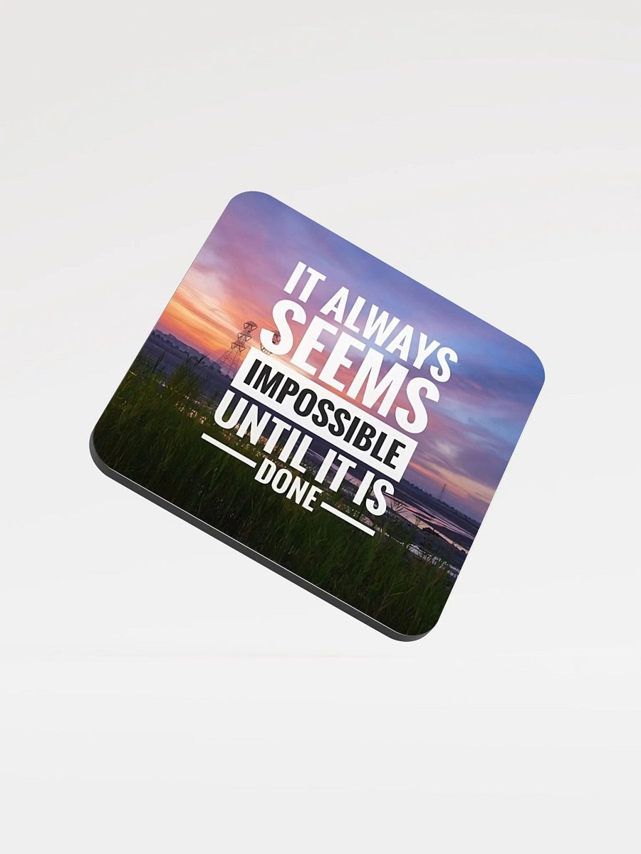 It Always Seems Impossible Until It Is Done Coaster product image (1)