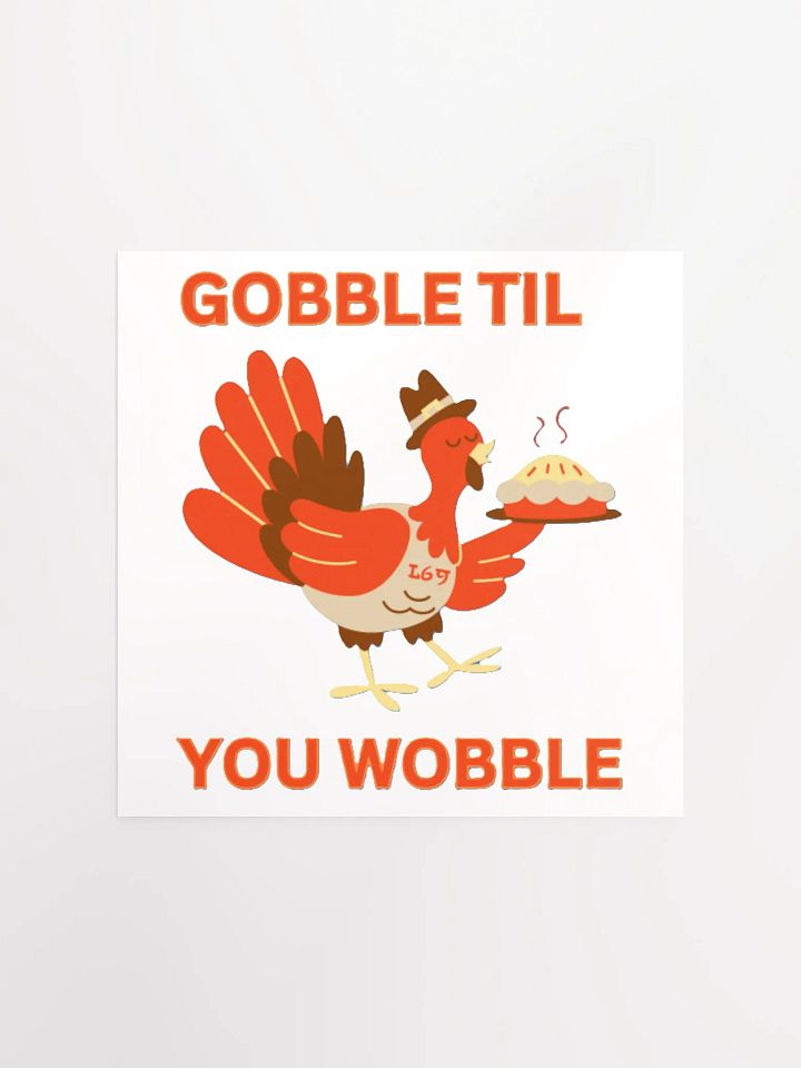 GOBBLE TIL YOU WOBBLE product image (1)