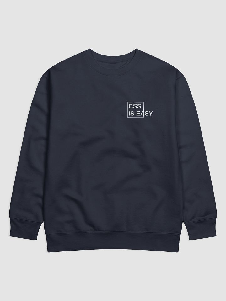 CSS Is easy (Until You Try It): Premium Sweatshirt product image (1)