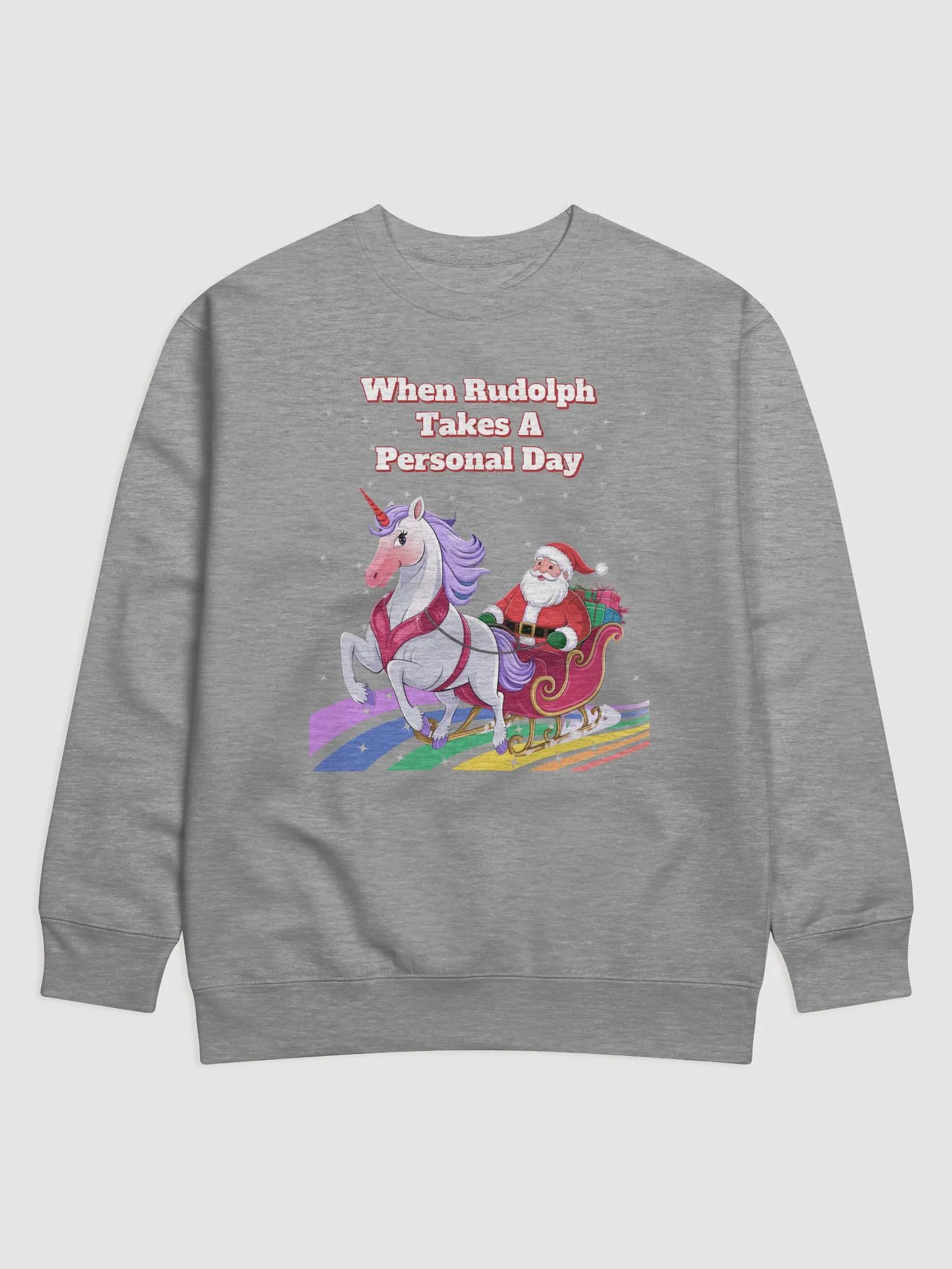 When Rudolph Takes A Personal Day - Santa's Unicorn Sweatshirt product image (6)