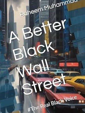 A Better Black Wall Street: An Economic System For Black America Kindle Edition product image (1)