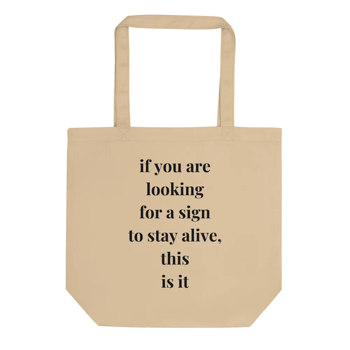 If You're Looking for a Sign to Stay Alive, This is it Tote Bag product image (1)