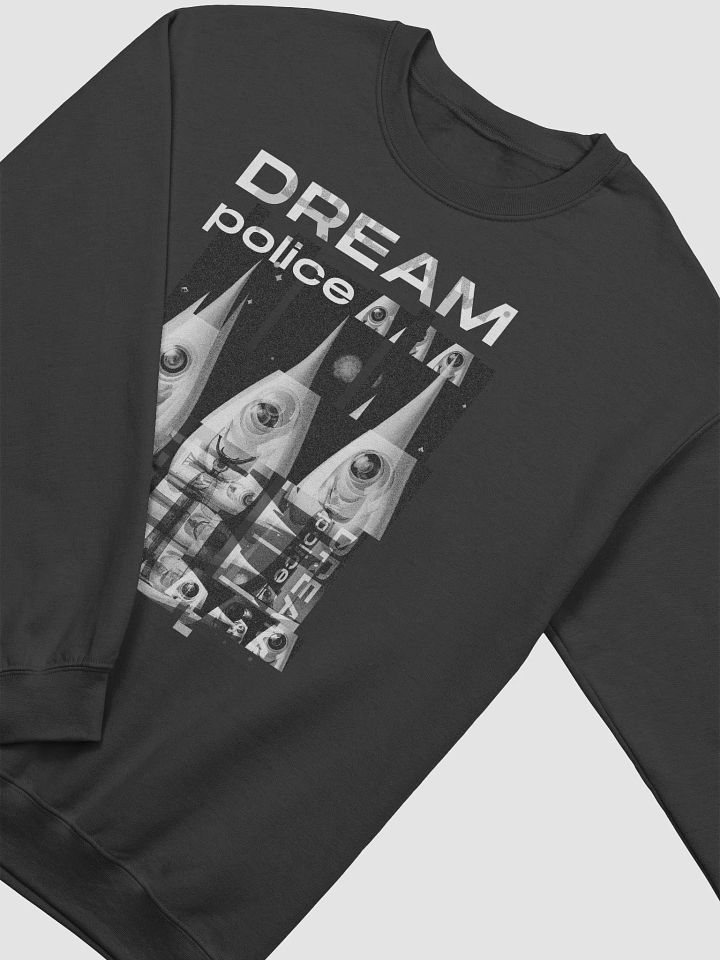 Dream Police Unisex Sweatshirt product image (2)