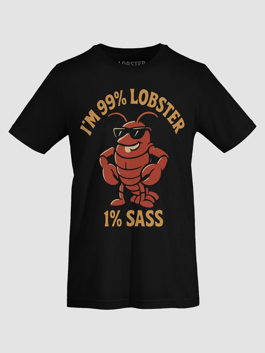 99% Lobster 1% Sass – Bold Crustacean Energy Tee product image (7)