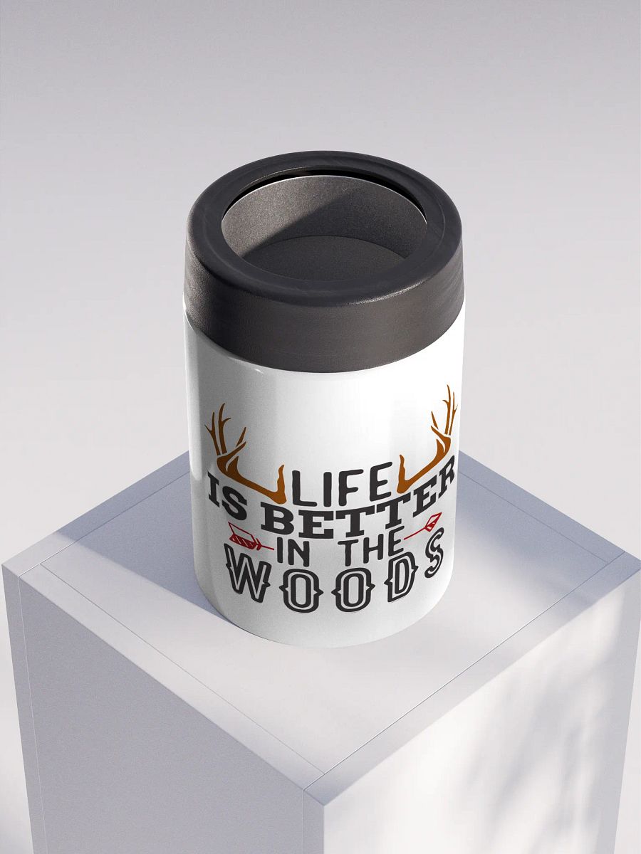 Life is Better in the Woods Stainless Steel Koozie product image (4)