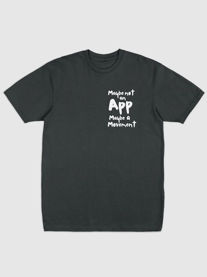 Maybe not an app, Maybe a movement - Black T-shirt product image (1)