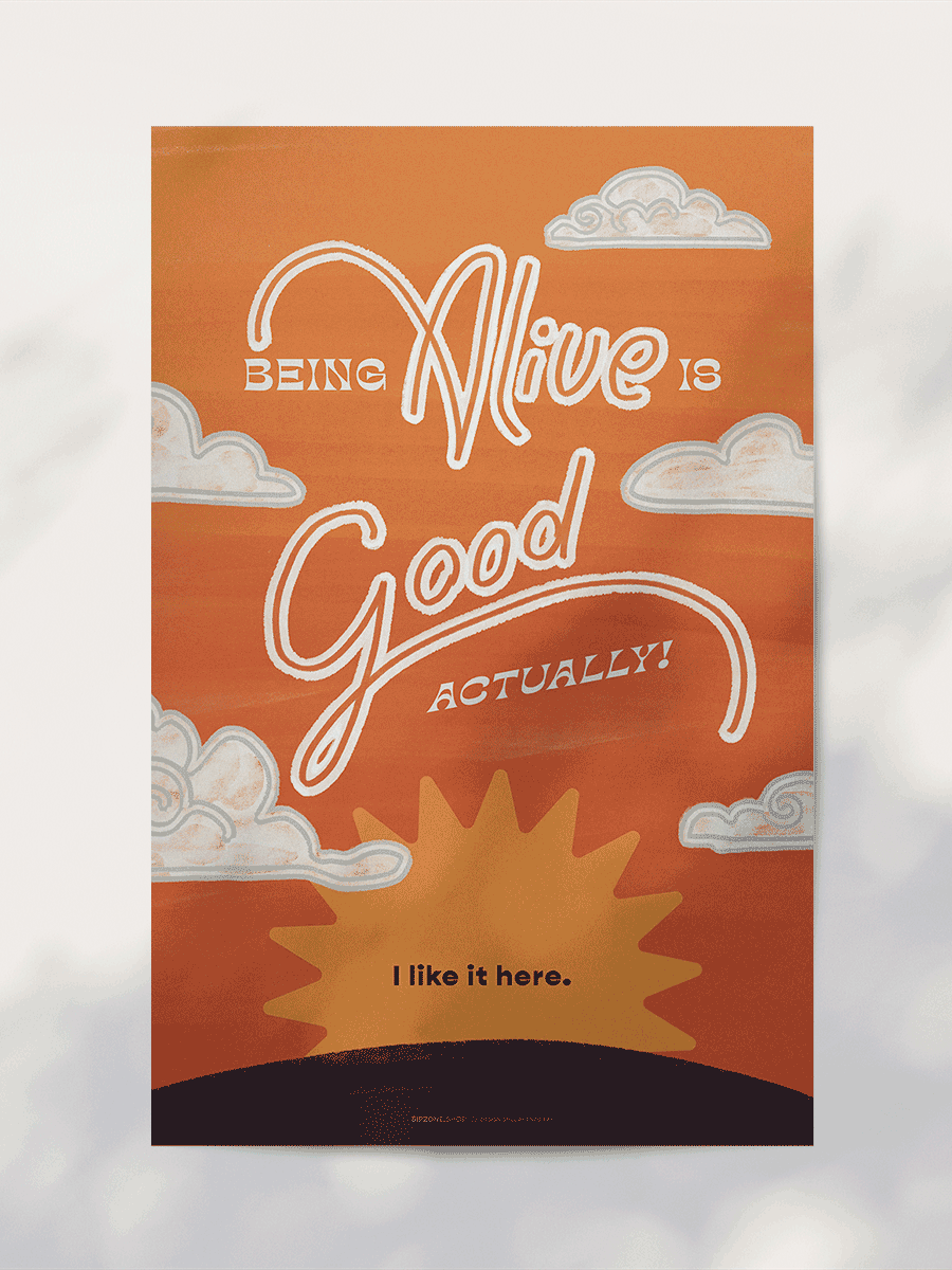 Being alive is good actually, I like it here - 11x17 in Digital Poster Download product image (1)